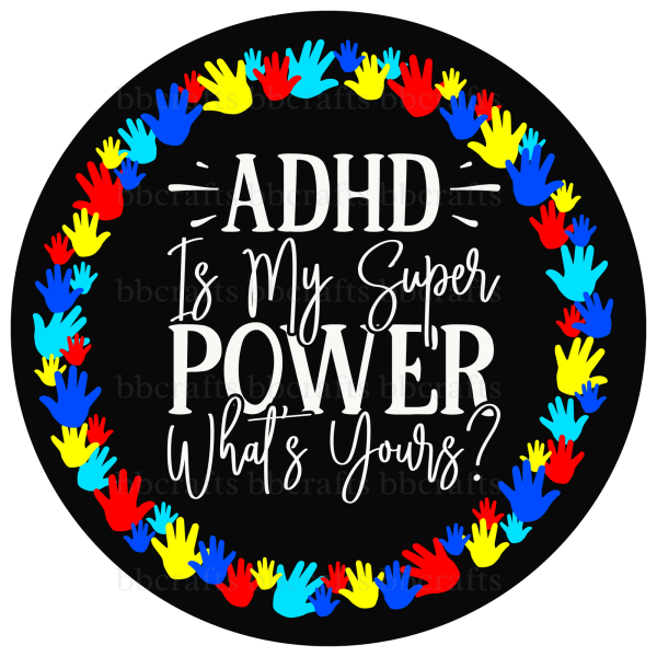 Autism Awareness ADHD is My Super Power What s Yours? Metal Sign - Made in USA Supply